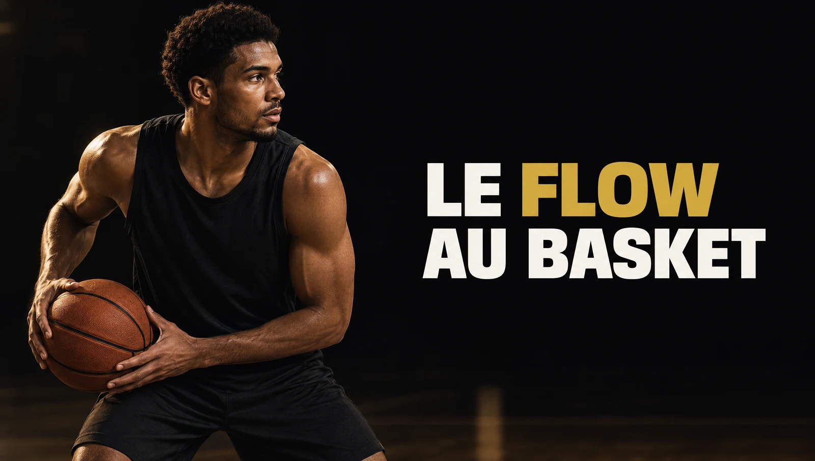Le flow au basket — Worzy Human Light Illustration d’un basketteur attentif au jeu, ballon en mains, avec le titre « Le flow au basket ».